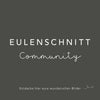 Grafik mit graugrünem Hintergrund und dem Schriftzug Eulenschnitt Community. Darunter steht Entdecke hier eure wundervollen Bilder.
